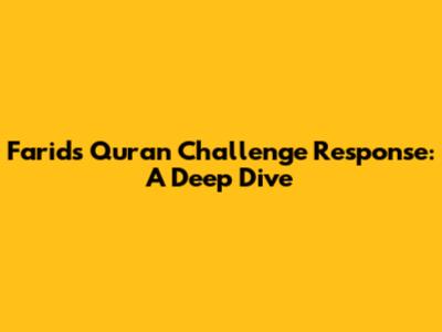 Farid's Quran Challenge Response: A Deep Dive