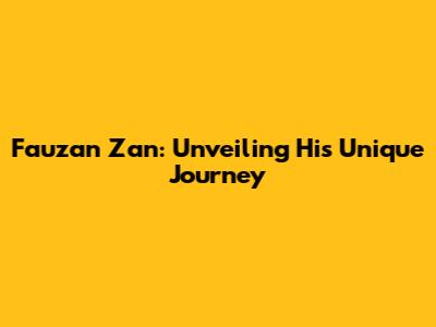 Fauzan Zan: Unveiling His Unique Journey