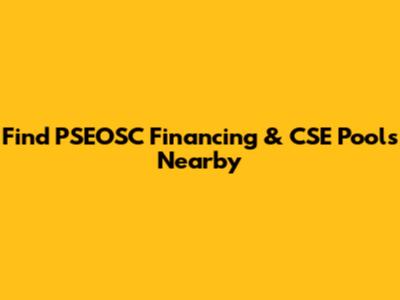 Find PSEOSC Financing & CSE Pools Nearby