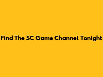 Find The SC Game Channel Tonight