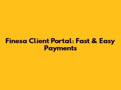 Finesa Client Portal: Fast & Easy Payments