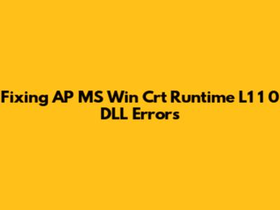 Fixing AP MS Win Crt Runtime L1 1 0 DLL Errors