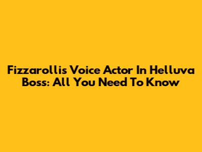 Fizzarolli's Voice Actor In Helluva Boss: All You Need To Know