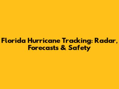 Florida Hurricane Tracking: Radar, Forecasts & Safety