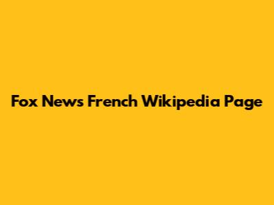 Fox News French Wikipedia Page