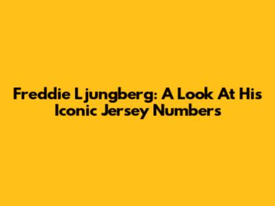 Freddie Ljungberg: A Look At His Iconic Jersey Numbers