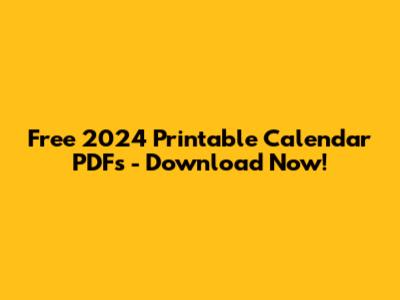 Free 2024 Printable Calendar PDFs - Download Now!