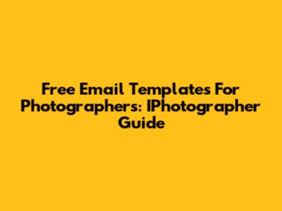 Free Email Templates For Photographers: IPhotographer Guide