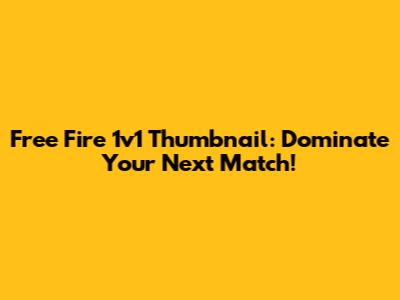 Free Fire 1v1 Thumbnail: Dominate Your Next Match!