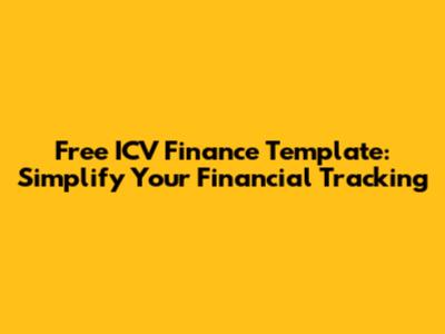 Free ICV Finance Template: Simplify Your Financial Tracking