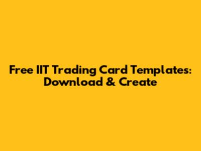 Free IIT Trading Card Templates: Download & Create