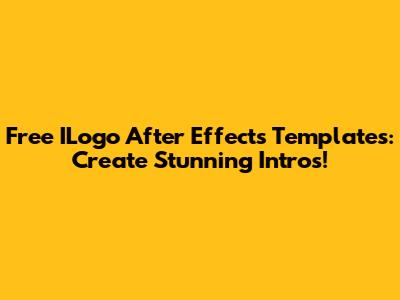 Free ILogo After Effects Templates: Create Stunning Intros!