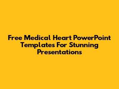 Free Medical Heart PowerPoint Templates For Stunning Presentations