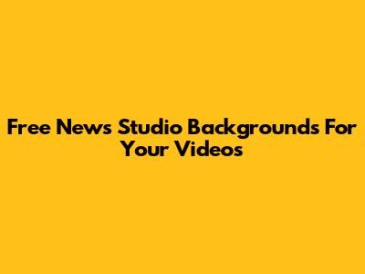 Free News Studio Backgrounds For Your Videos