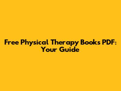 Free Physical Therapy Books PDF: Your Guide