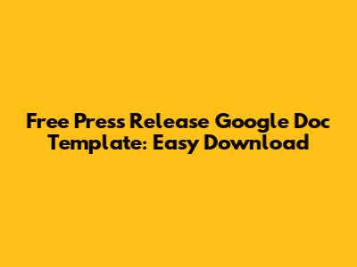 Free Press Release Google Doc Template: Easy Download
