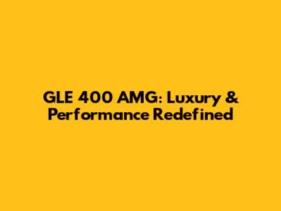 GLE 400 AMG: Luxury & Performance Redefined