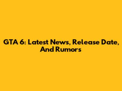 GTA 6: Latest News, Release Date, And Rumors