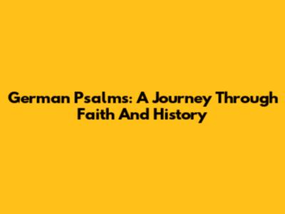German Psalms: A Journey Through Faith And History