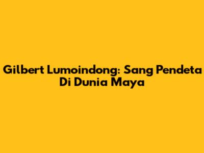 Gilbert Lumoindong: Sang Pendeta Di Dunia Maya