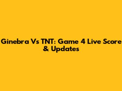 Ginebra Vs TNT: Game 4 Live Score & Updates