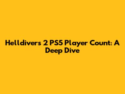 Helldivers 2 PS5 Player Count: A Deep Dive