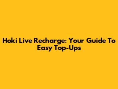 Hoki Live Recharge: Your Guide To Easy Top-Ups