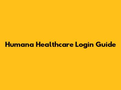 Humana Healthcare Login Guide