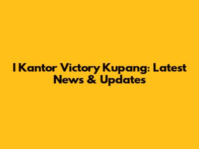 I Kantor Victory Kupang: Latest News & Updates
