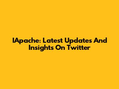 IApache: Latest Updates And Insights On Twitter