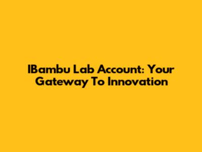 IBambu Lab Account: Your Gateway To Innovation