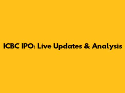 ICBC IPO: Live Updates & Analysis