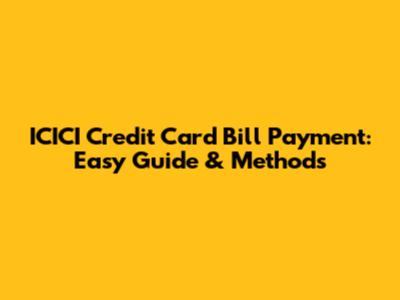 ICICI Credit Card Bill Payment: Easy Guide & Methods