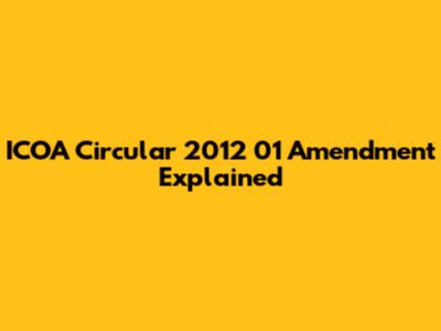 ICOA Circular 2012 01 Amendment Explained