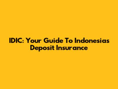 IDIC: Your Guide To Indonesia's Deposit Insurance