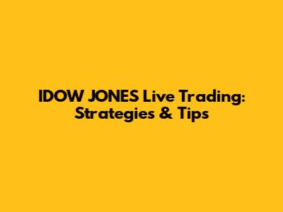 IDOW JONES Live Trading: Strategies & Tips