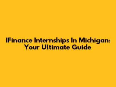 IFinance Internships In Michigan: Your Ultimate Guide