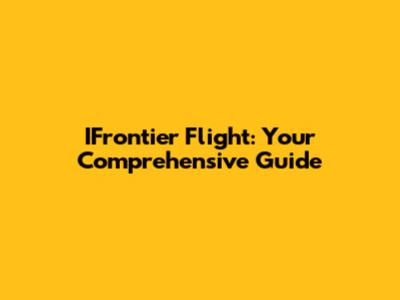 IFrontier Flight: Your Comprehensive Guide