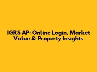 IGRS AP: Online Login, Market Value & Property Insights