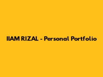 IIAM RIZAL - Personal Portfolio