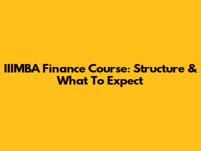 IIIMBA Finance Course: Structure & What To Expect
