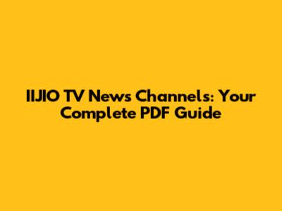IIJIO TV News Channels: Your Complete PDF Guide