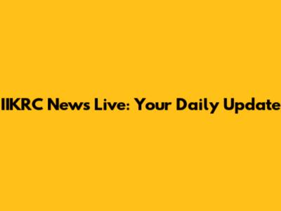 IIKRC News Live: Your Daily Update