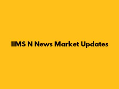 IIMS N News Market Updates