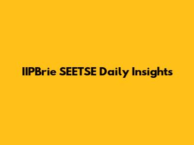 IIPBrie SEETSE Daily Insights
