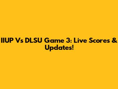 IIUP Vs DLSU Game 3: Live Scores & Updates!