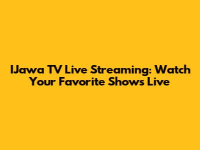 IJawa TV Live Streaming: Watch Your Favorite Shows Live