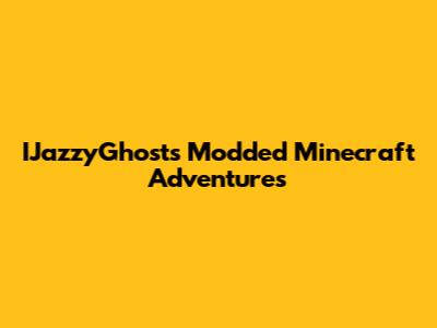 IJazzyGhost's Modded Minecraft Adventures