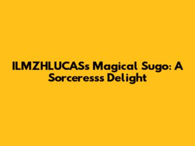 ILMZHLUCAS's Magical Sugo: A Sorceress's Delight