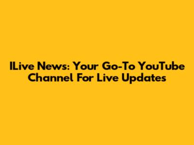 ILive News: Your Go-To YouTube Channel For Live Updates